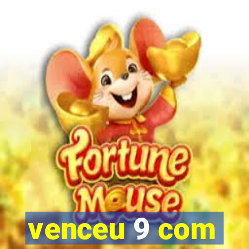 venceu 9 com