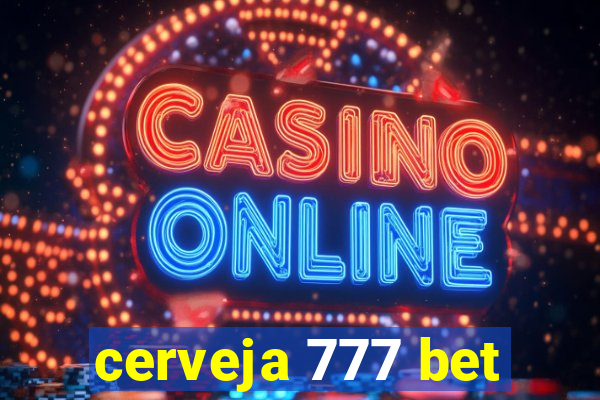 cerveja 777 bet