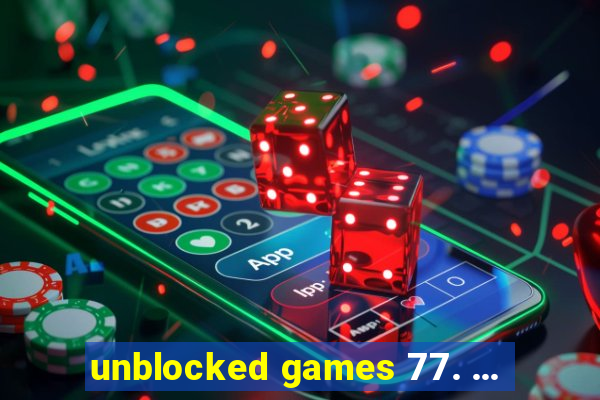 unblocked games 77. ...