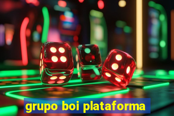 grupo boi plataforma