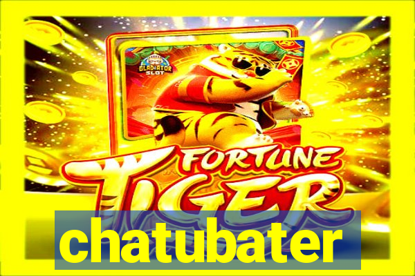 chatubater