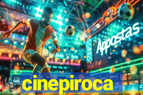 cinepiroca