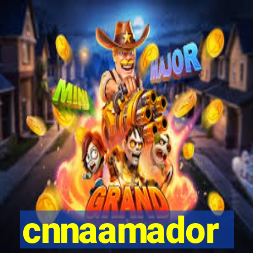 cnnaamador