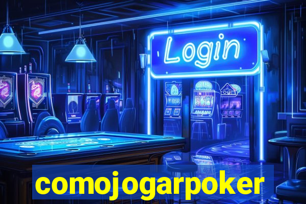 comojogarpoker