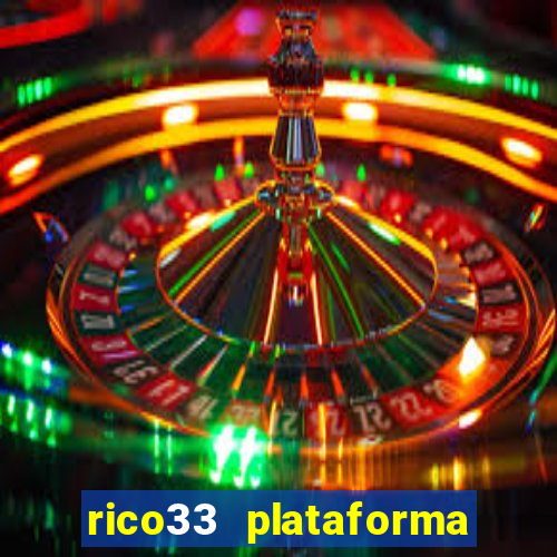 rico33 plataforma de jogos