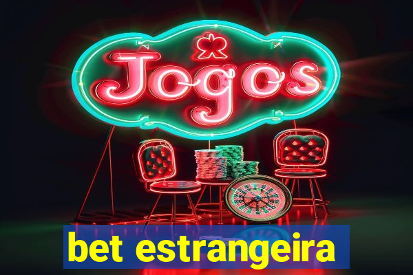 bet estrangeira