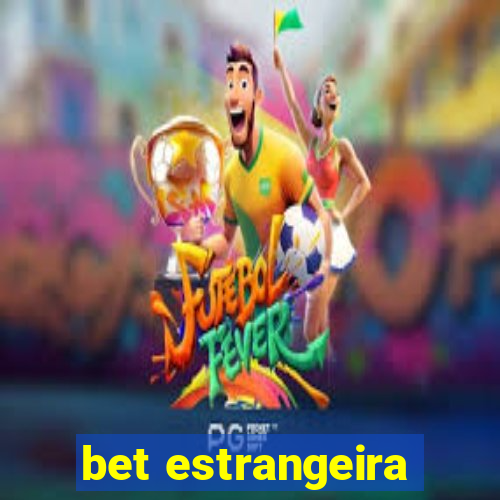 bet estrangeira