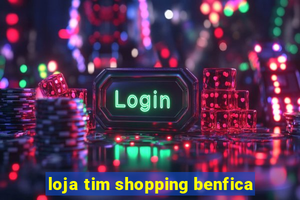 loja tim shopping benfica