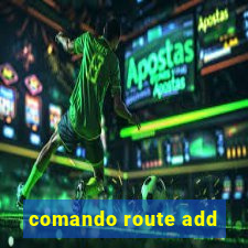 comando route add