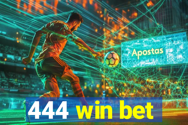 444 win bet