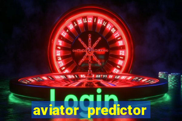 aviator predictor v4.0 apk download