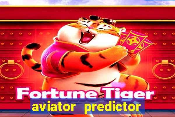 aviator predictor v4.0 apk download