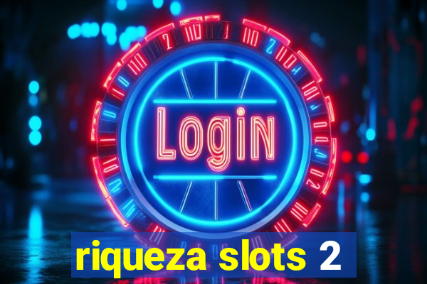 riqueza slots 2