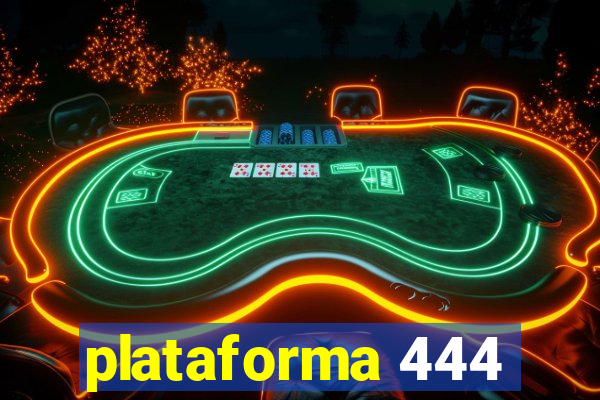 plataforma 444