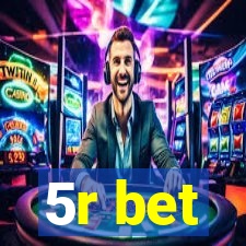 5r bet