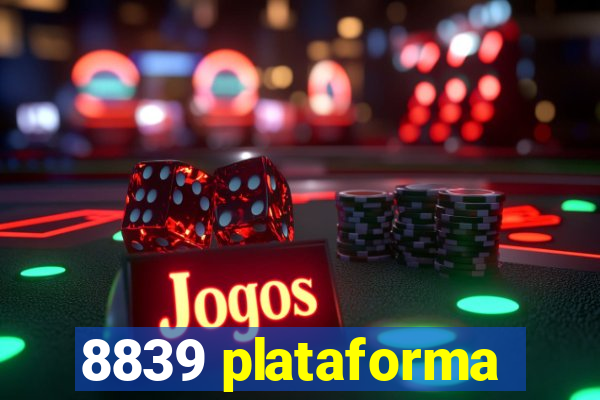 8839 plataforma