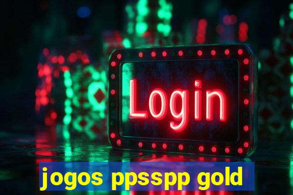 jogos ppsspp gold