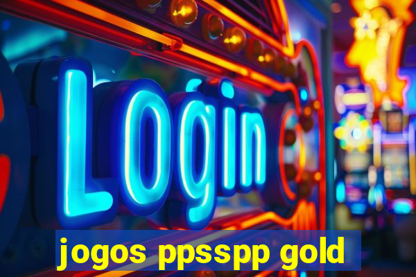 jogos ppsspp gold