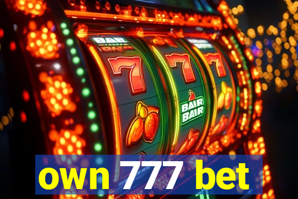 own 777 bet