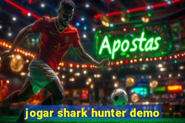 jogar shark hunter demo