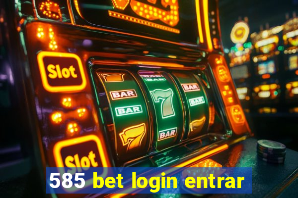 585 bet login entrar