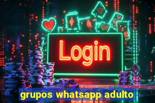 grupos whatsapp adulto