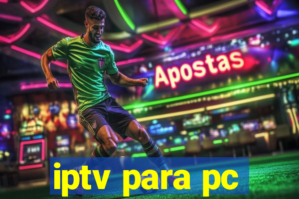 iptv para pc