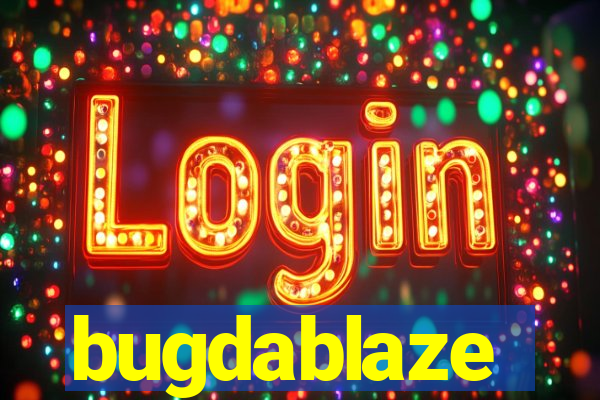 bugdablaze