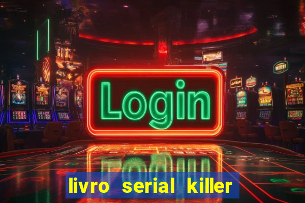 livro serial killer pdf grátis