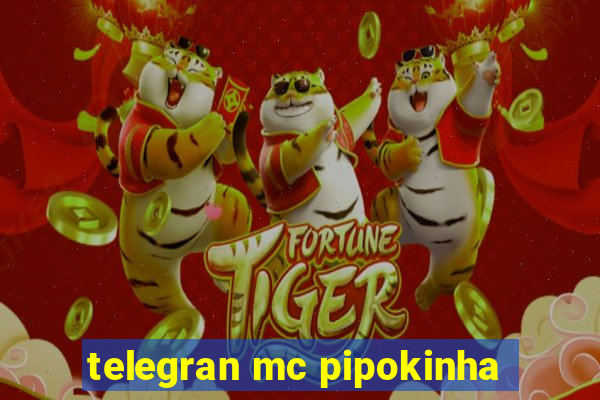 telegran mc pipokinha