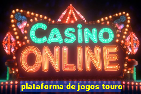 plataforma de jogos touro