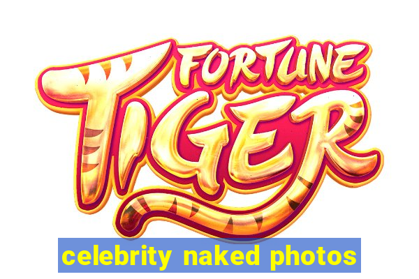 celebrity naked photos