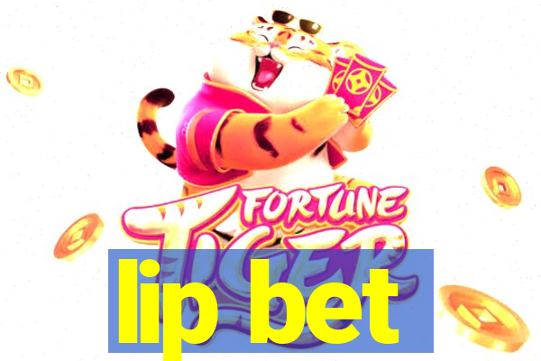 lip bet