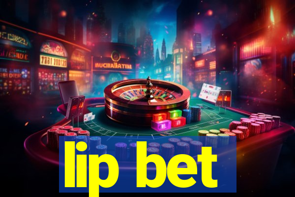 lip bet