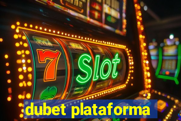 dubet plataforma