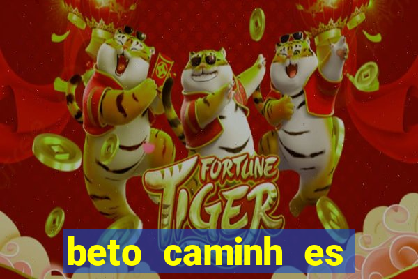 beto caminh es lajeado rs