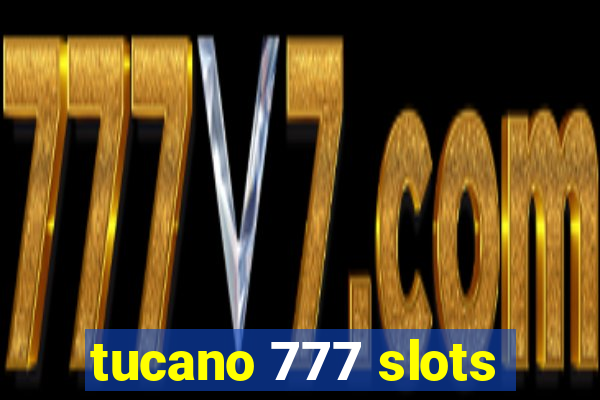 tucano 777 slots