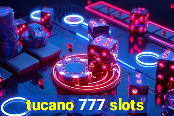 tucano 777 slots