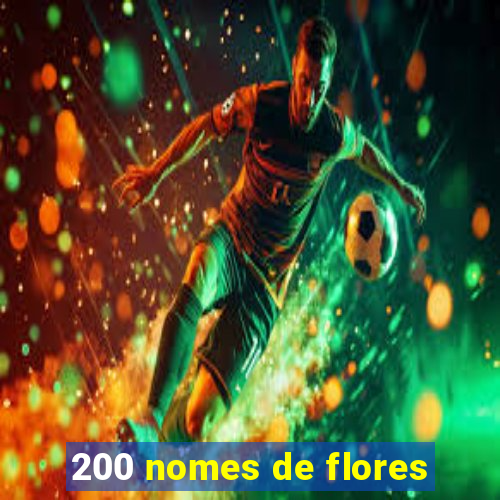 200 nomes de flores