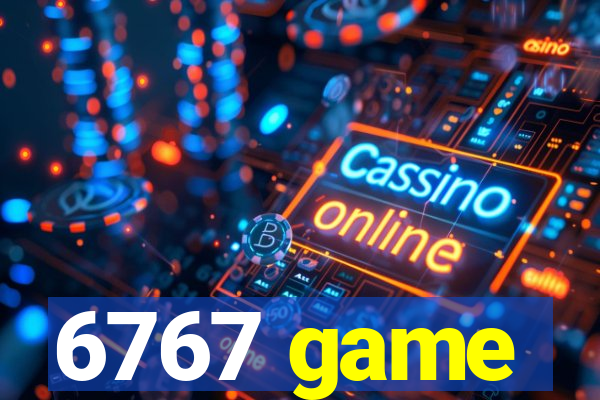 6767 game