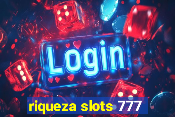 riqueza slots 777