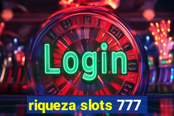 riqueza slots 777