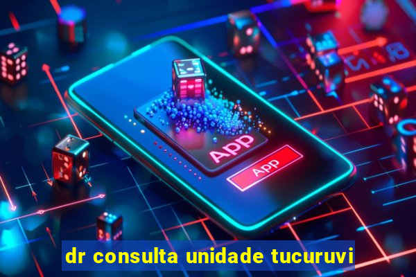 dr consulta unidade tucuruvi