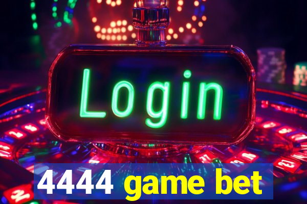 4444 game bet