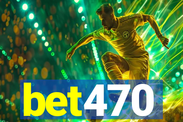 bet470