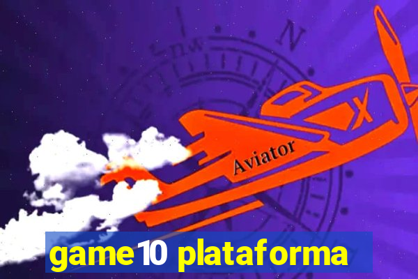 game10 plataforma