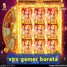 vps gamer barata