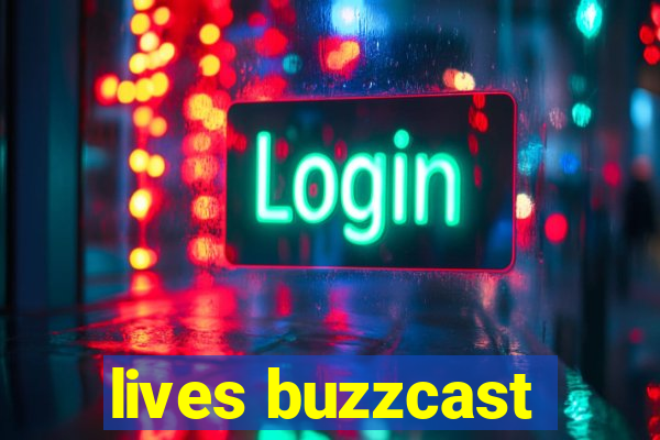 lives buzzcast