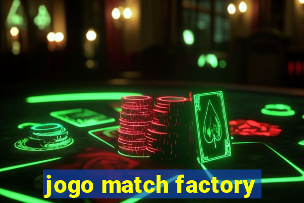 jogo match factory