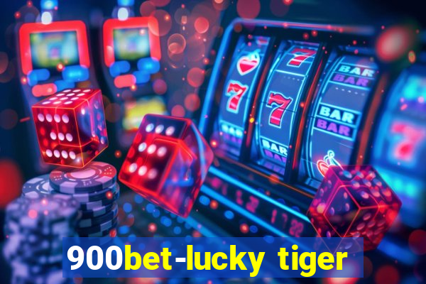 900bet-lucky tiger